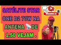 SATÉLITE STAR ONE D2 BANDA C NA ANTENA DE 1.50 VEJAM.