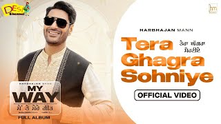 Harbhajan Mann New Song Tera Ghagra Sohniye (Full Video)  Babu Singh Maan | Desi Channel |