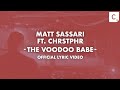 Matt Sassari Ft. CHRSTPHR - The Voodoo Babe (Official Lyric Video)