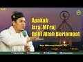 Isra' Mi'raj Dalil Allah Bertempat Part 1 - Buya DR Arrazy Hasyim. MA