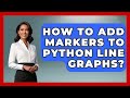 How To Add Markers To Python Line Graphs? - Python Code School