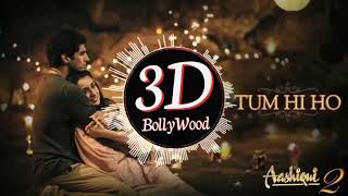 Tum hi Ho 3D Song | 3D Audio | Ashiqui 2 | New 3D Song | Arijit Singh 3D Song | Tum Hi Ho