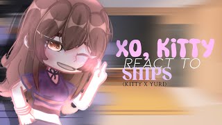 💋 | XO, KITTY react to SHIPS (Kitty x Yuri) || ZzAthenna (1/2)