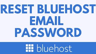 How To Reset Your Bluehost Email Password Easily | Bluehost Email Password Recovery Tutorial