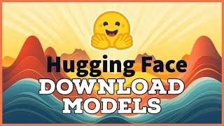 How to Download Models on Hugging Face 2024?