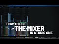 How to Use the Mixer in Studio One | PreSonus