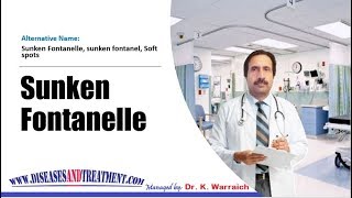 Sunken Fontanelle : Causes, Diagnosis, Symptoms, Treatment, Prognosis