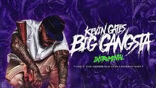 Kevin Gates - Big Gangsta (Instrumental) [Official Audio]