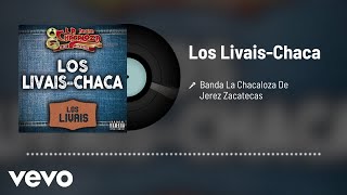 Banda La Chacaloza De Jerez Zacatecas - Los Livais (Audio/Versión Chaca)