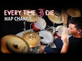 EVERY TIME I DIE || MAP CHANGE / Drum cover