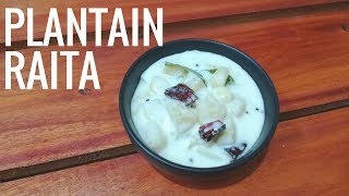 Plantain Raita | Balekayi Mosaru Gojju | Raw Banana Raita | Karnataka Recipe | ಬಾಳೆಕಾಯಿ ಮೊಸರು ಗೊಜ್ಜು