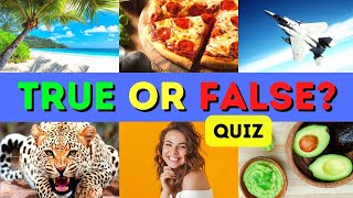 True or False General Knowledge Quiz - Questions and Answers - Trivia Questions - 40 Questions - GK