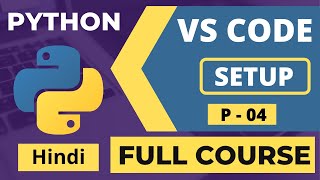04. Python VsCode Setup 2023 | How To Setup Python For VsCode | Python Tutorial In Hindi