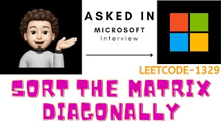 Sort the Matrix Diagonally - (MICROSOFT) : Explanation ➕ Live Coding 🧑🏻‍💻👩🏻‍💻