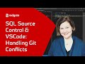 SQL Source Control and VSCode: Handling Git Conflicts