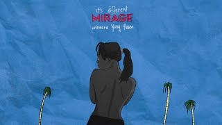 it's different, unheard \u0026 Yung Fusion - Mirage (Official Lyric Video)