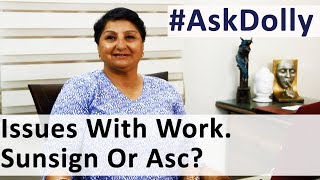 AskDolly : What Is More Powerful For Work Related Issues? Sun Sign Or Ascendant?