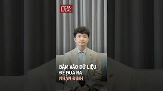 Bám vào dữ liệu để đưa ra nhận định