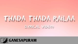 Thada Thada Raila (Lyric Video) - Ganesapuram 💿 #64T