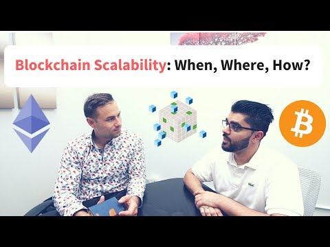 Scalability of blockchain: when, where, how?