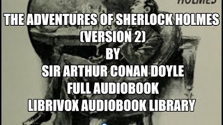 The Adventures of Sherlock Holmes version 2 by Sir Arthur Conan Doyle 05 Full Audiobook