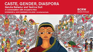 Caste, Gender, Diaspora: Gaiutra Bahadur and Yashica Dutt in conversation with Anupama Rao