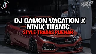 Dj Damon Vacation X Ninix Titanic X Melody Mimi Peri Viral Di Tiktok 2k24 Yang Kalian Cari