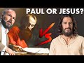 Jesus or Paul?