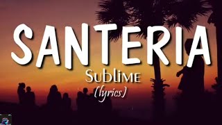 SANTERIA -SUBLIME (LYRICS)
