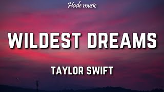 Taylor Swift - Wildest Dreams (Lyrics)
