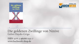 Die goldenen Zwillinge von Ninive. Autor:  Gebro Haydo-Grigo