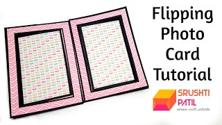 Flipping Photo Card Tutorial | Srushti Patil