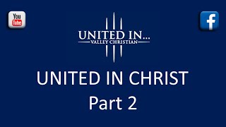 Sunday Service - United in Christ : Part 2 - 1/12/25