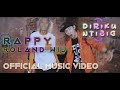 Rappy - Diriku Di Situ (ft Roland Wij) [Official Music Video]