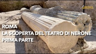 La scoperta del teatro di Nerone a Roma, parlano gli archeologi sullo scavo - Prima parte