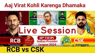 🔴 Live | RCB vs CSK  Team Prediction,IPL 2024 68th T20 Match