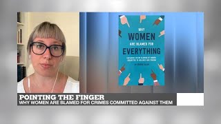 Pointing the finger: Why are women blamed for everything?