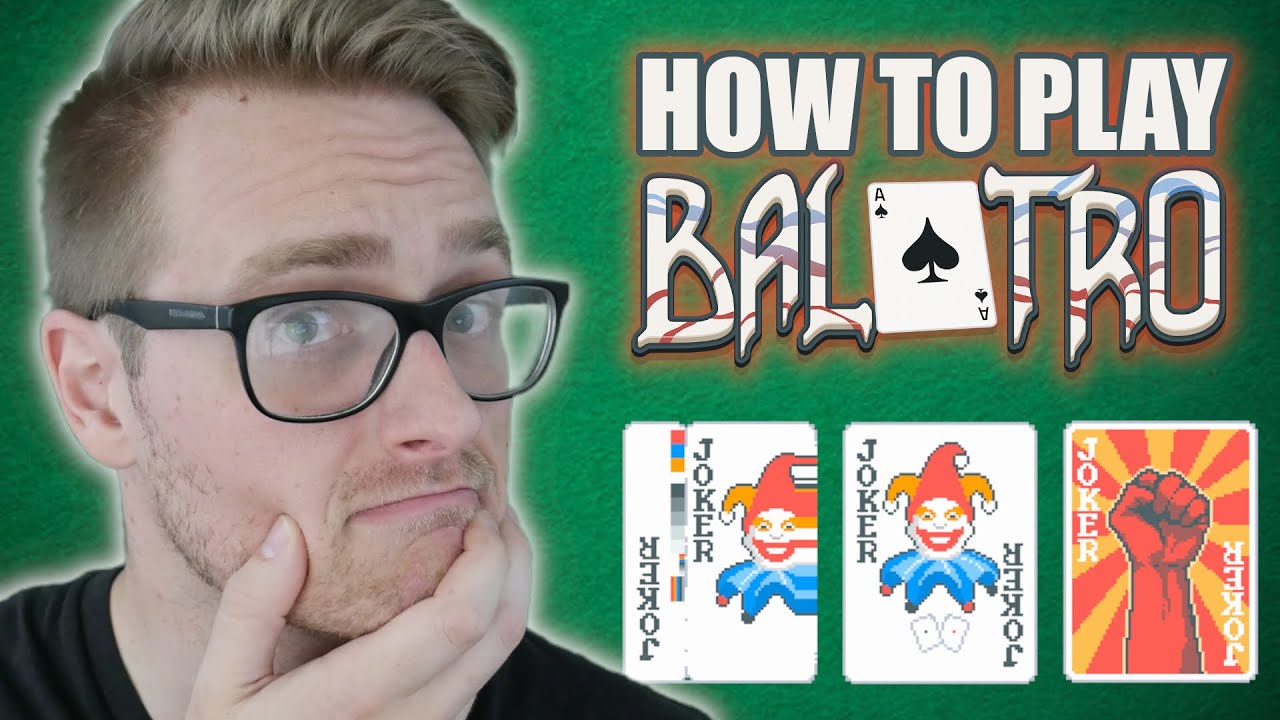 How To Play Balatro Roguelike Poker Deckbuilding Game Youtube