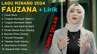 Fauzana Terbaru 2024 - Full Album Minang Hits Dengan Lirik | Lagu Padang Viral Di Tiktok Terpopuler