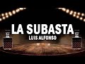 La Subasta - Luis Alfonso | (LETRA)