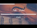 Khalid - Talk - Violin Sheet Music