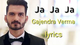 Ja Ja Ja Hindi song Lyrics By Gajendra Verma,