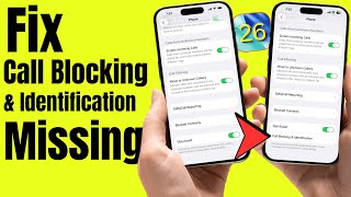 Fix call blocking and identification is MISSING from settings on iPhone (iOS 26): iPhone 17, 16, 15