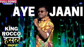ऐ जानी - Aye Jaani | King Rocco | MTV Hustle Season 1