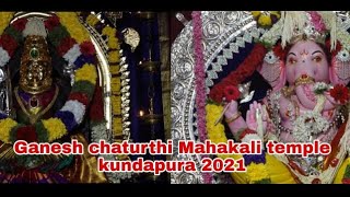 kundapura Ganesh Chaturthi.  Mahakali temple 2021