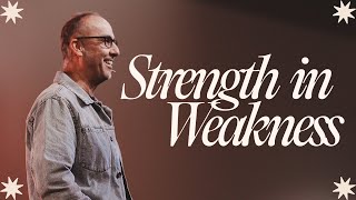 Strength in Weakness | Steve Abraham