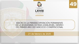 🟣 49 Sesión de la Primera Diputación Permanente -LXVIII Legislatura - 21 de febrero 2025