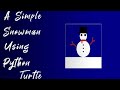 a simple snowman ⛄ drawing with python turtle 🐢 😁
