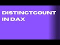 DISTINCTCOUNT IN DAX-26 || Power BI DAX DISTINCTCOUNT