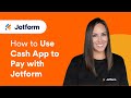 How to Use Cash App Pay with Jotform